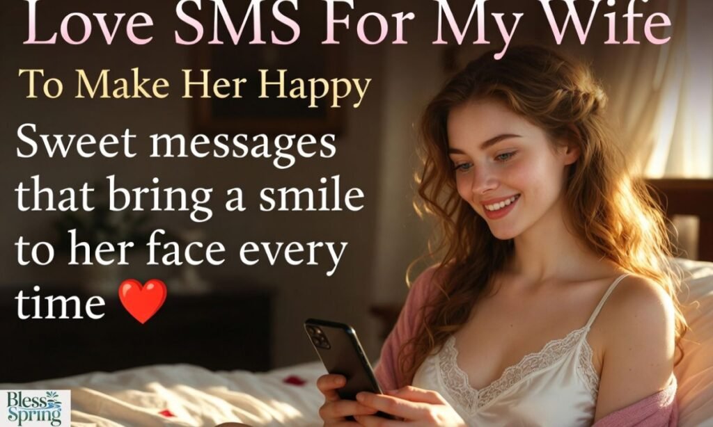 Love SMS For My Wife To Make Her Happy
