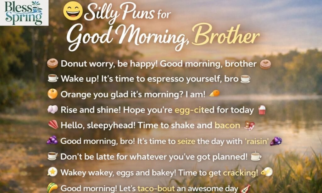 10+ Silly Puns for Good Morning, Brother
