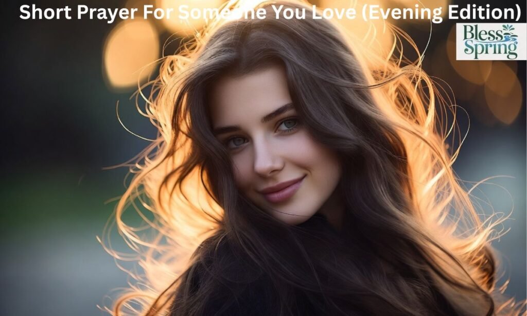 Short Prayer For Someone You Love (Evening Edition)