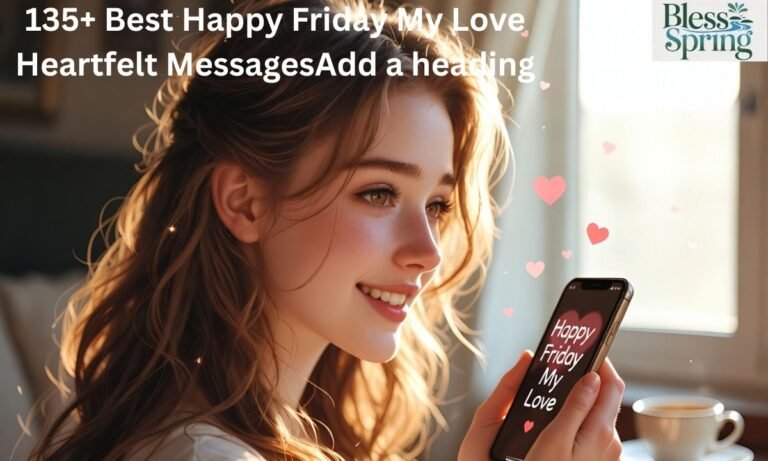 135+ Best Happy Friday My Love Heartfelt Messages