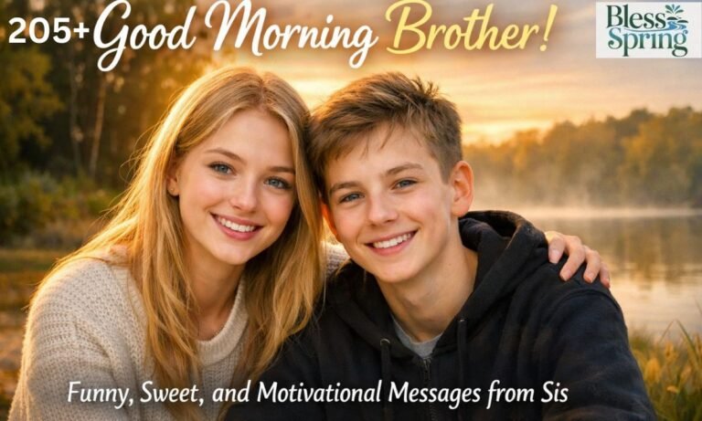205+ Good Morning Brother Messages: Funny, Sweet, and Motivational